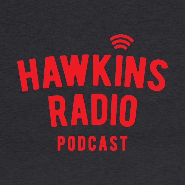 Hawkins Radio Podcast by benellawoods